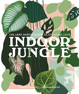 Livre'' The Leaf Supply Guide to Creating your Indoor Jungle''